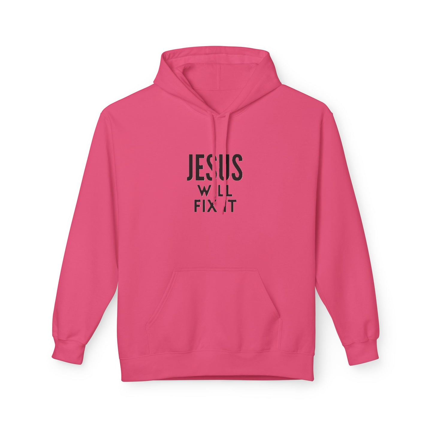 Unisex Fleece Hoodie - "Jesus Will Fix It" Inspirational Apparel