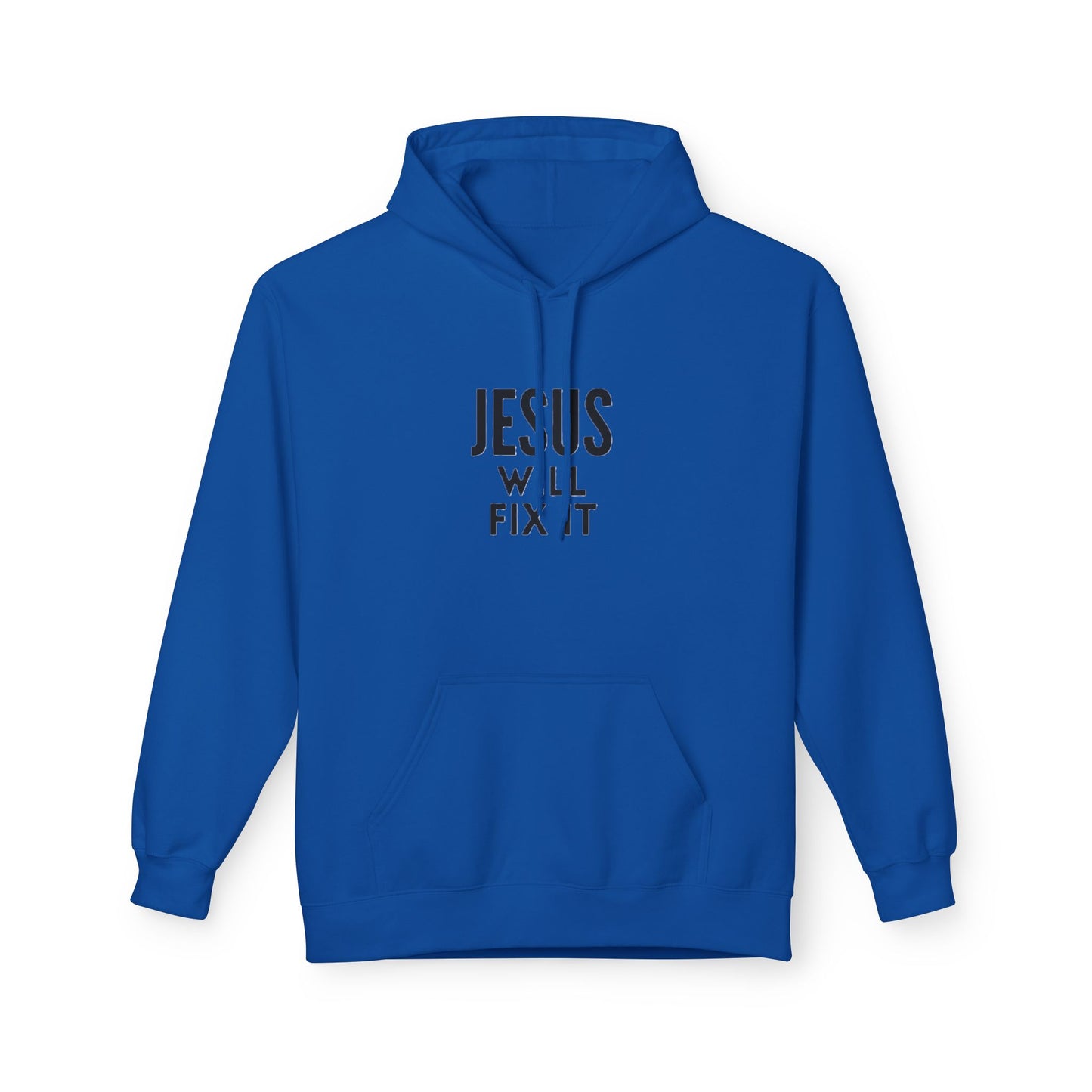 Unisex Fleece Hoodie - "Jesus Will Fix It" Inspirational Apparel