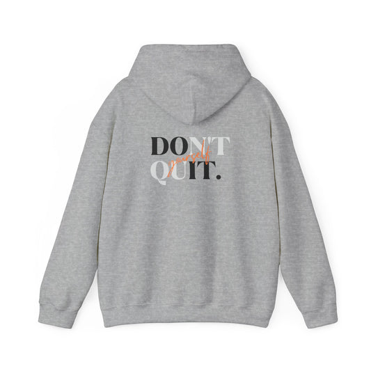 Unisex Hoodie - Don't Quit Yourself