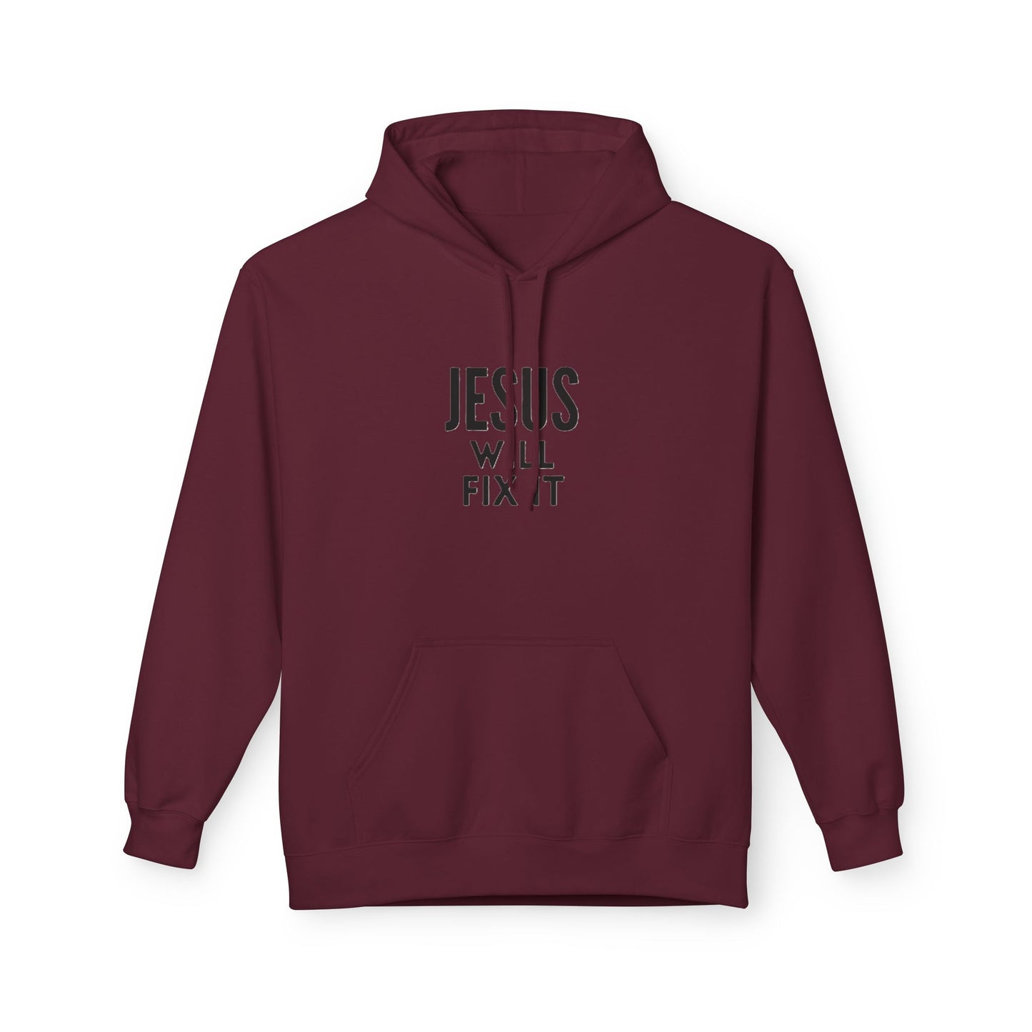 Unisex Fleece Hoodie - "Jesus Will Fix It" Inspirational Apparel