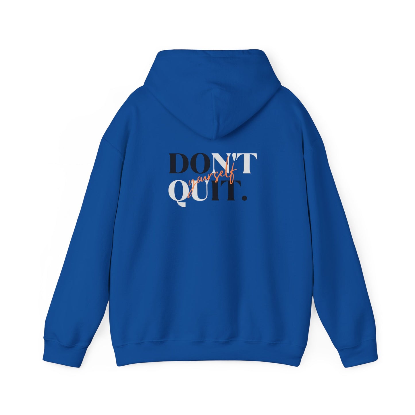Unisex Hoodie - Don't Quit Yourself