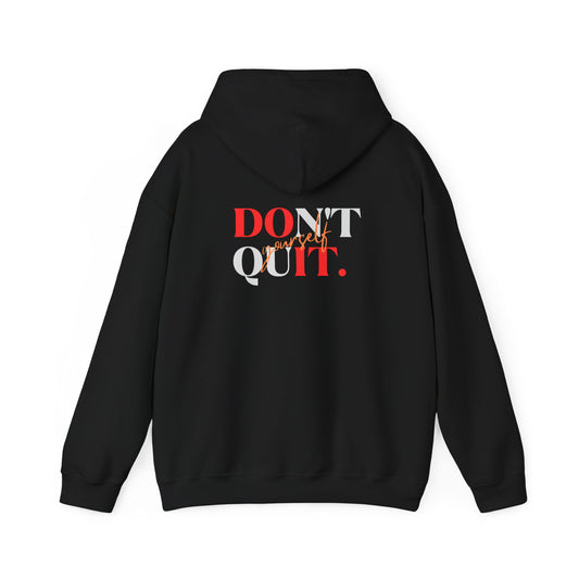 Unisex Hoodie - 'Don't Quit Yourself'