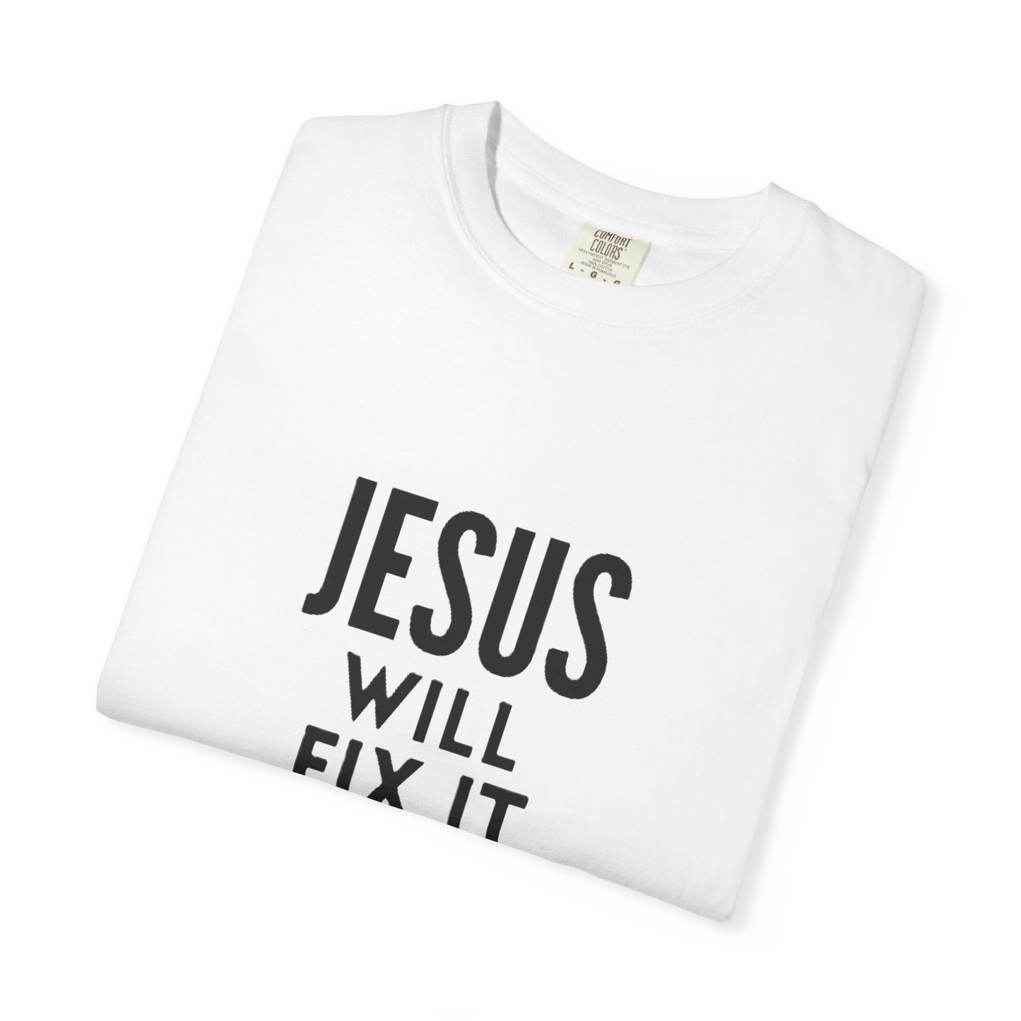 Inspirational Jesus Will Fix It T-Shirt