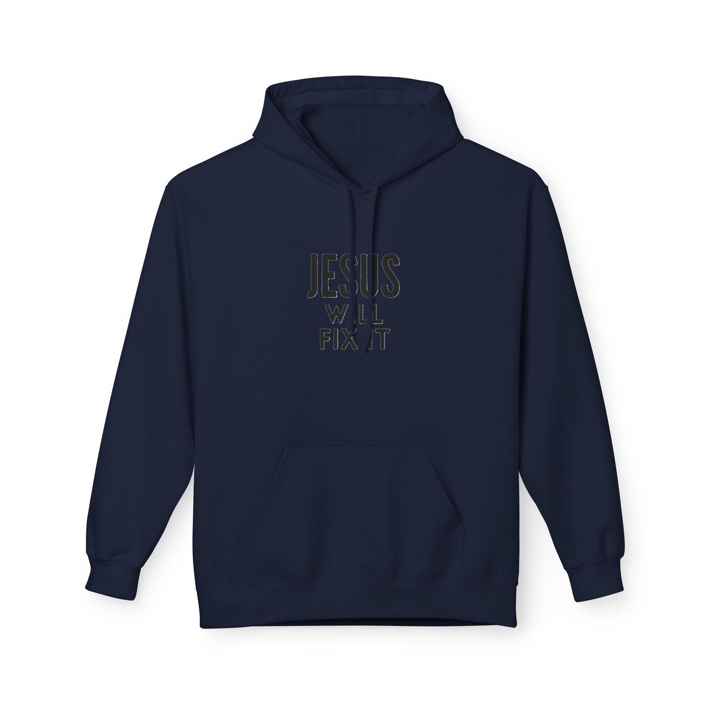 Unisex Fleece Hoodie - "Jesus Will Fix It" Inspirational Apparel