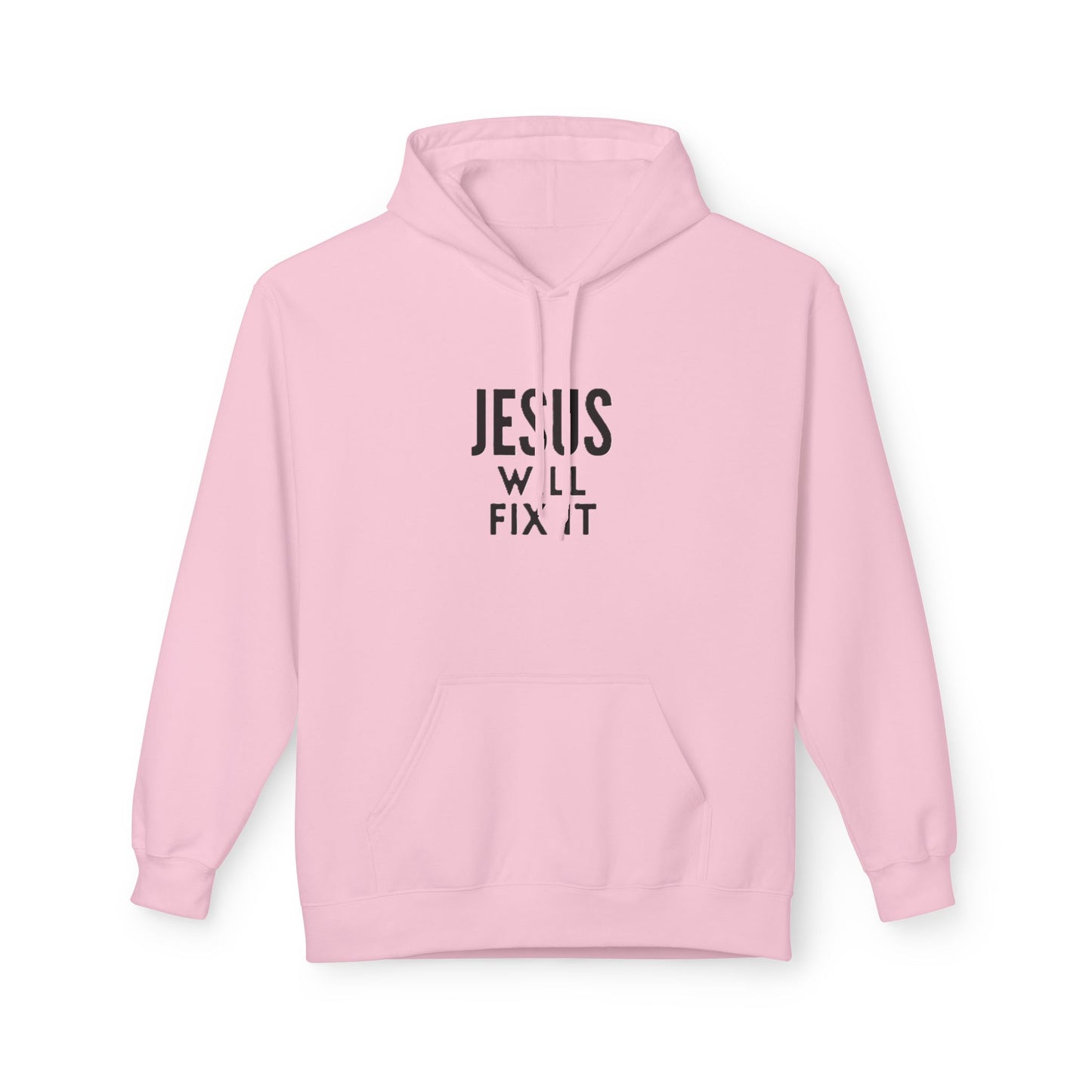 Unisex Fleece Hoodie - "Jesus Will Fix It" Inspirational Apparel