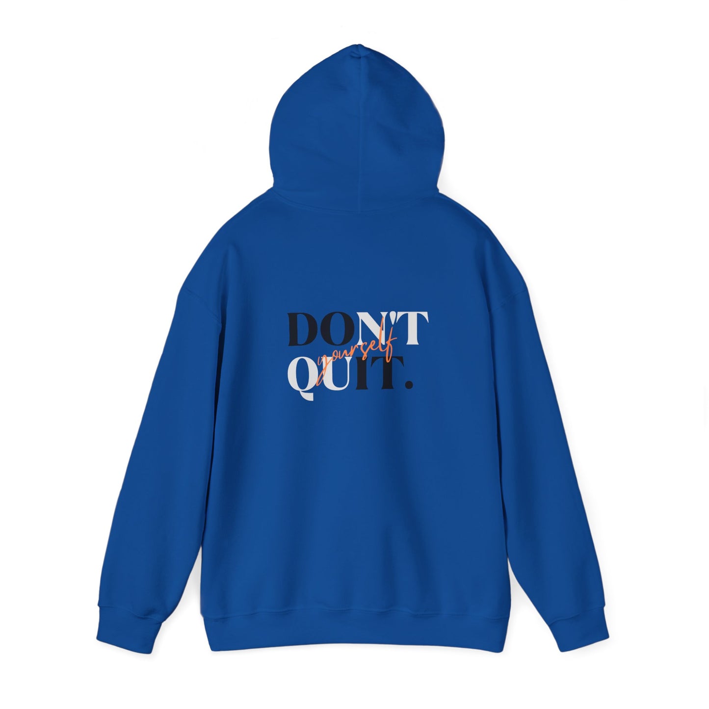 Unisex Hoodie - Don't Quit Yourself