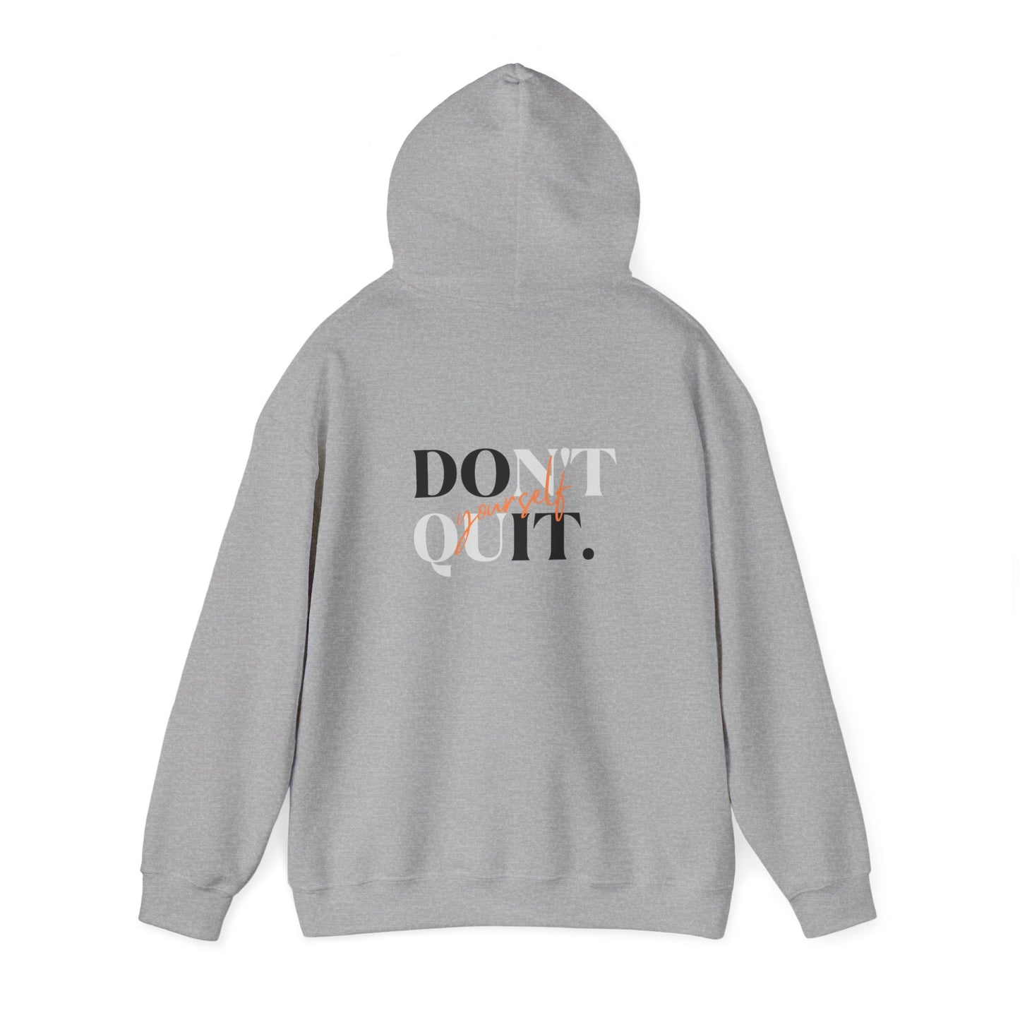 Unisex Hoodie - Don't Quit Yourself