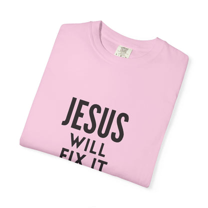Inspirational Jesus Will Fix It T-Shirt