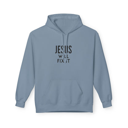 Unisex Fleece Hoodie - "Jesus Will Fix It" Inspirational Apparel