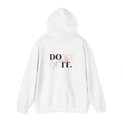 Unisex Hoodie - Don't Quit Yourself