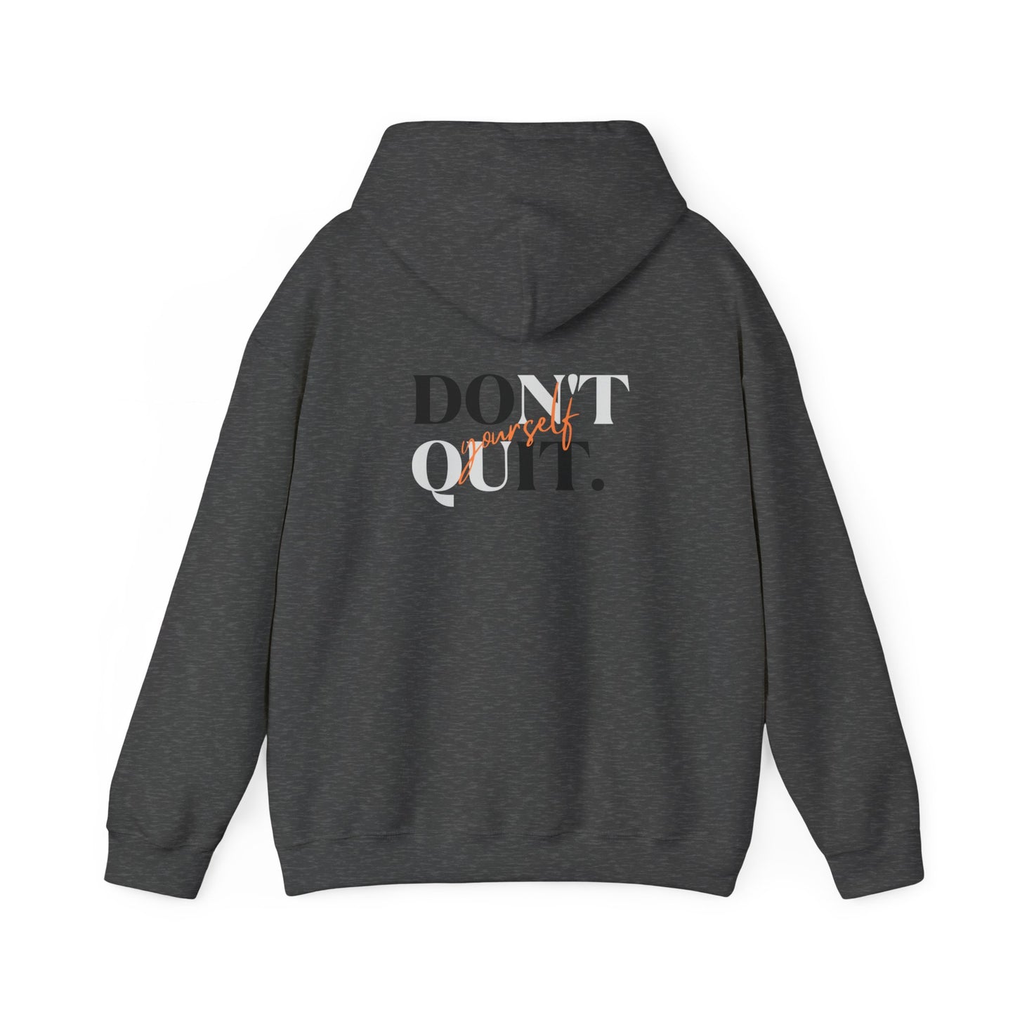 Unisex Hoodie - Don't Quit Yourself