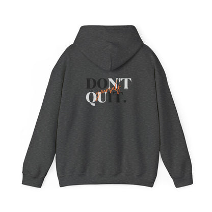 Unisex Hoodie - Don't Quit Yourself