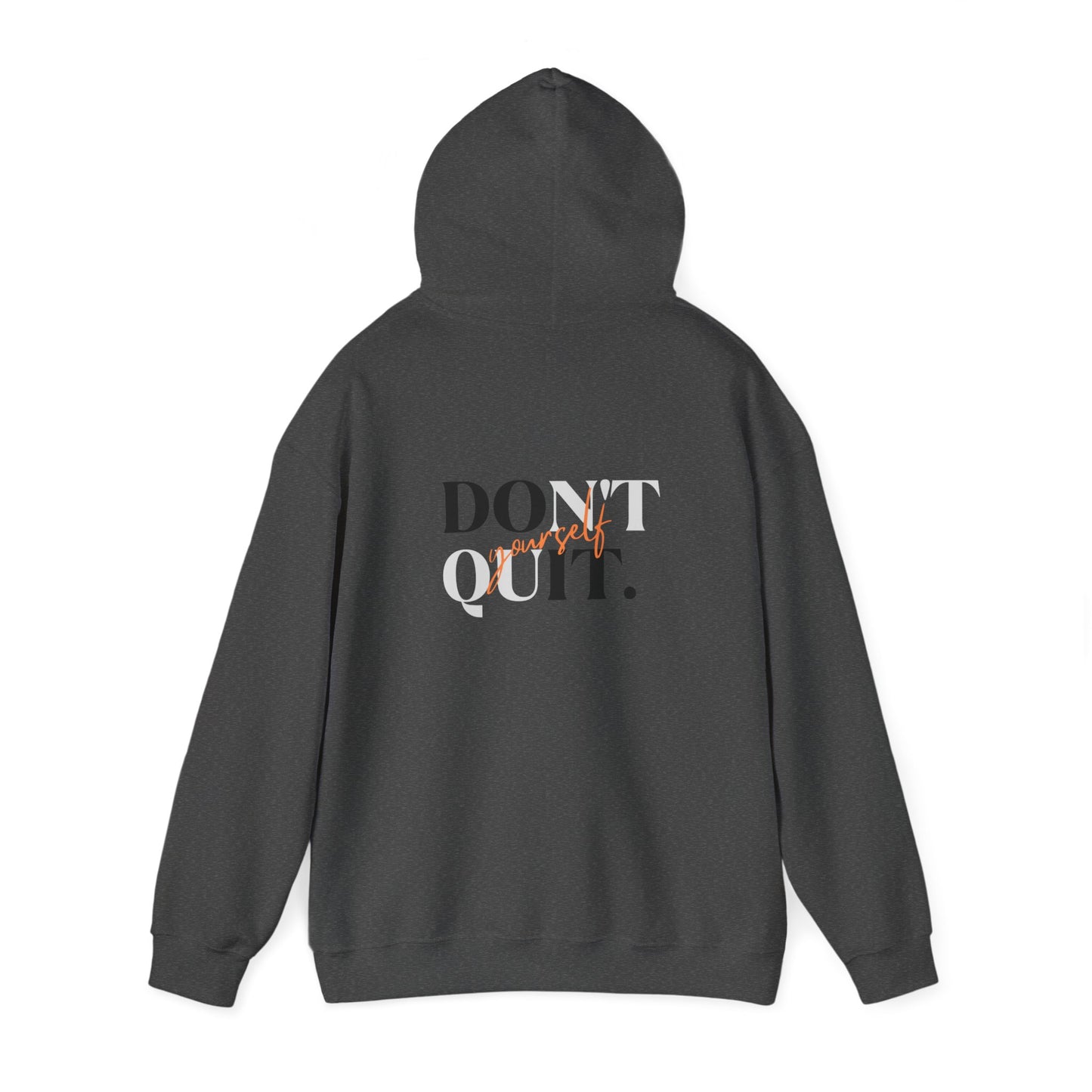 Unisex Hoodie - Don't Quit Yourself