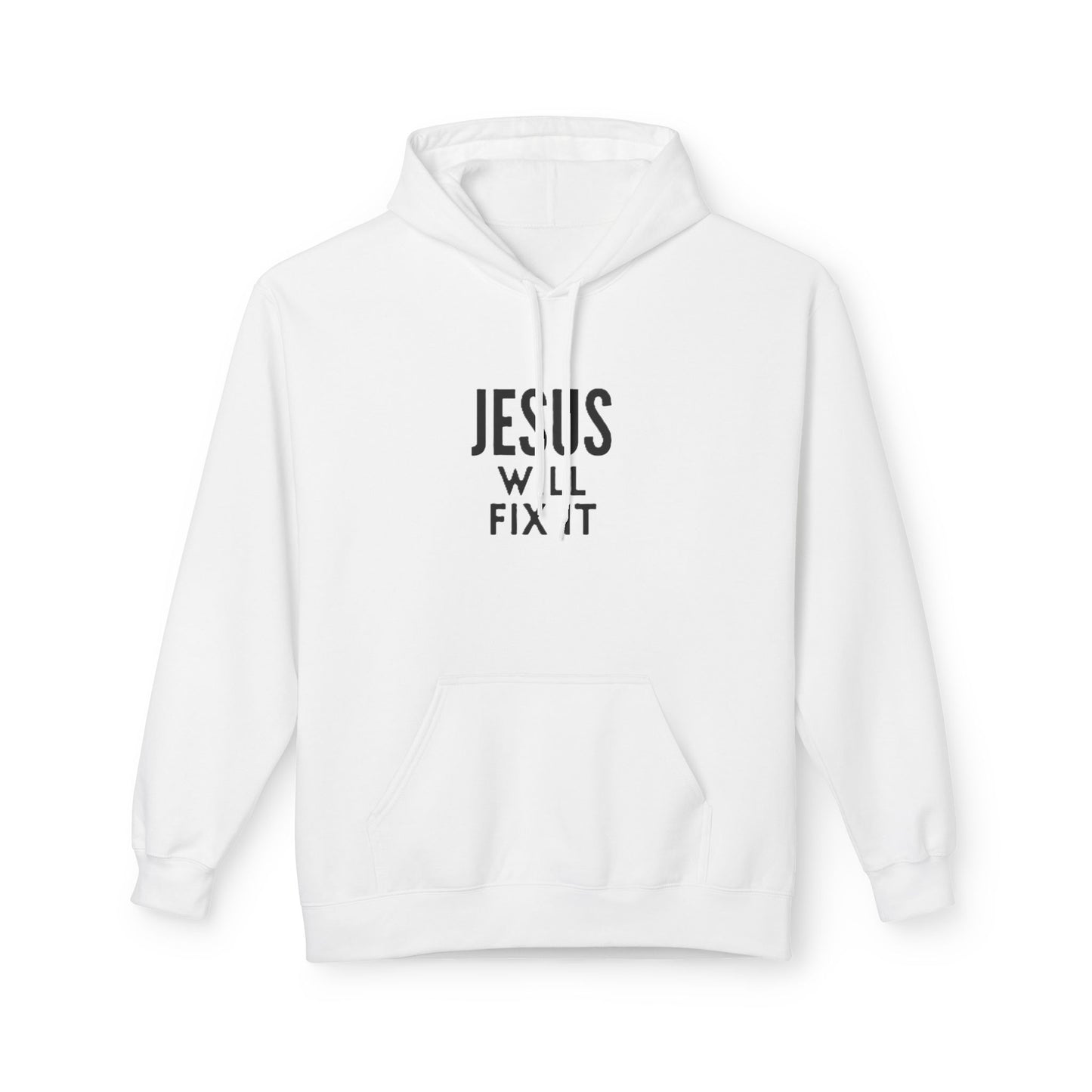 Unisex Fleece Hoodie - "Jesus Will Fix It" Inspirational Apparel