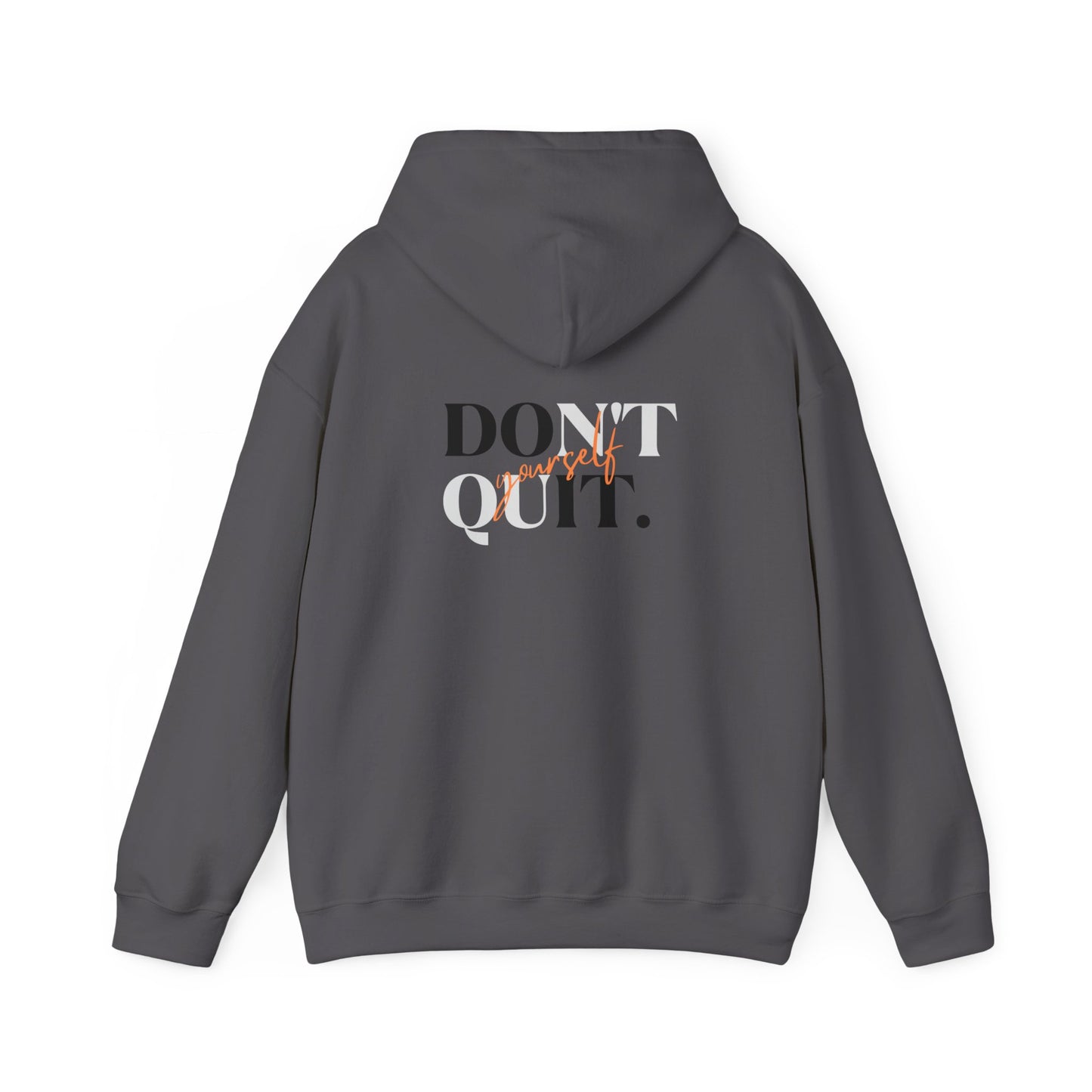 Unisex Hoodie - Don't Quit Yourself