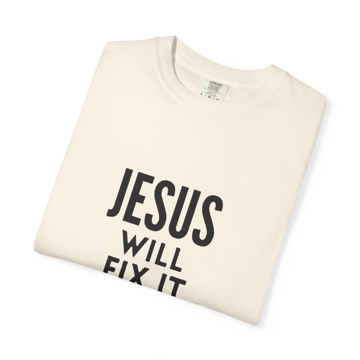 Inspirational Jesus Will Fix It T-Shirt